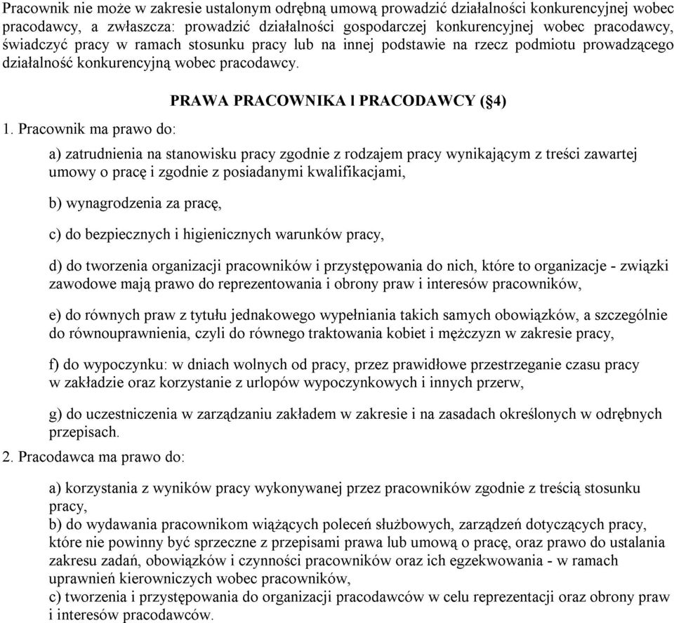 wobec a) umowy b) c) d) zatrudnienia wynagrodzenia bezpiecznych tworzenia o pracę i organizacji zgodnie stanowisku i higienicznych pracę, z posiadanymi pracowników pracy warunków zgodnie