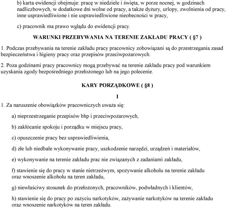 nieobecności zobowiązani ZAKŁADU w pracy, są PRACY do przestrzegania ( 7) od zasad pracy, bezpieczeństwa 2.