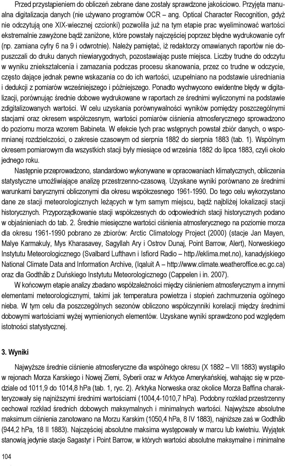 poprzez błędne wydrukowanie cyfr (np. zamiana cyfry 6 na 9 i odwrotnie).