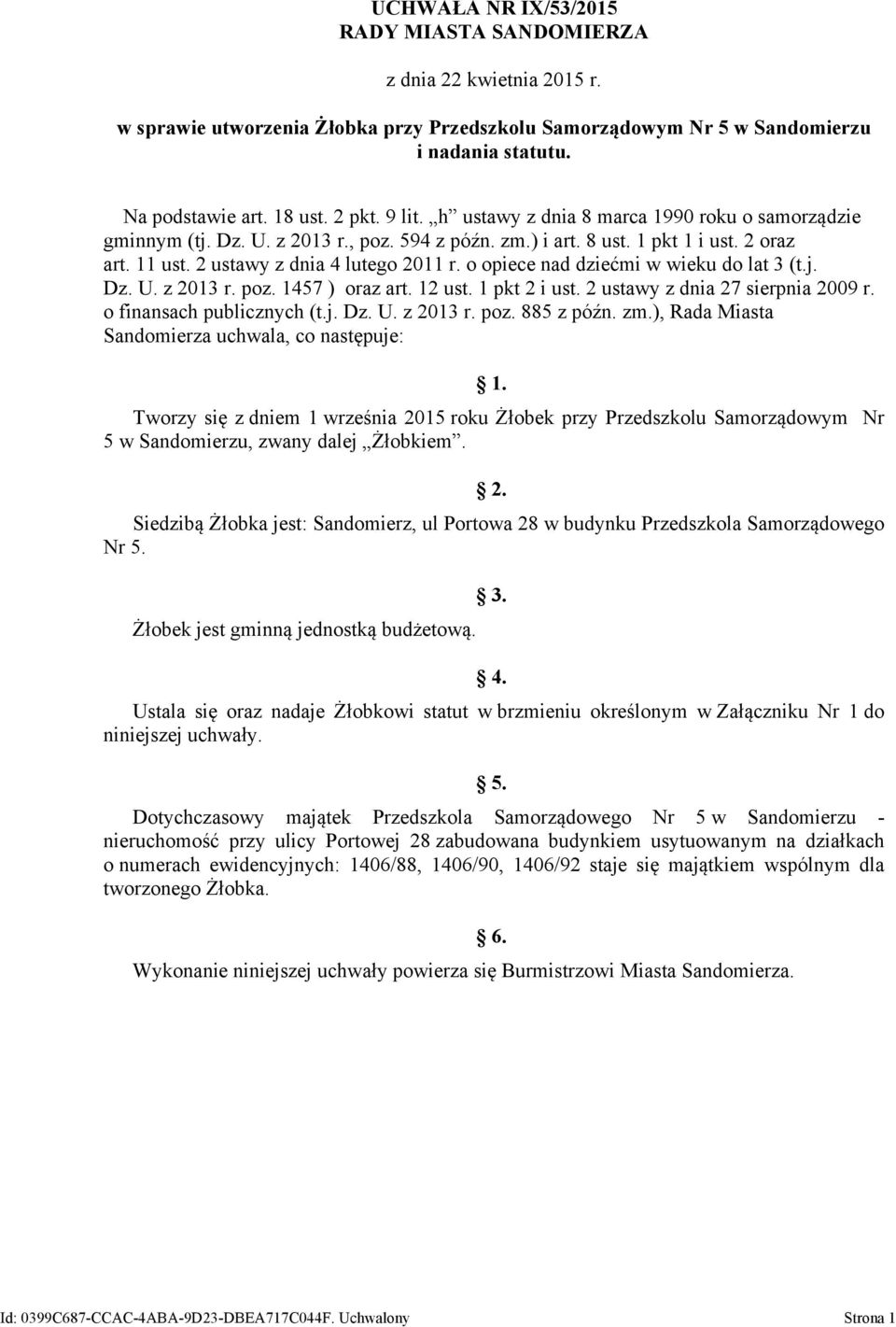 o opiece nad dziećmi w wieku do lat 3 (t.j. Dz. U. z 2013 r. poz. 1457 ) oraz art. 12 ust. 1 pkt 2 i ust. 2 ustawy z dnia 27 sierpnia 2009 r. o finansach publicznych (t.j. Dz. U. z 2013 r. poz. 885 z późn.