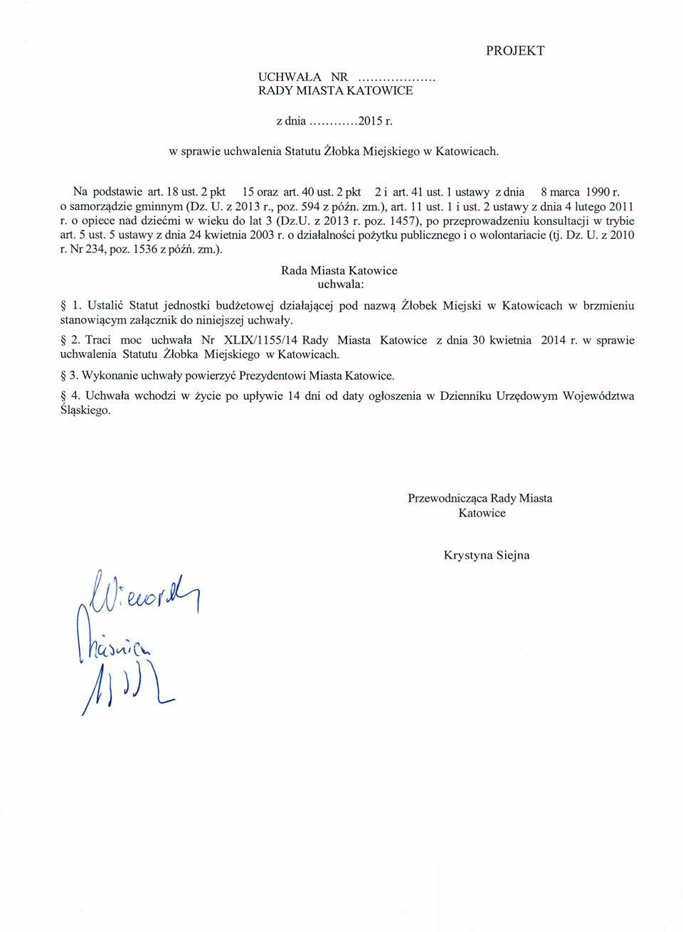 5 ust. 5 ustawy z dnia 24 kwietnia 2003 r. o działalności pożytku publicznego i o wolontariacie (tj. Dz. U. z 2010 r. Nr 234, poz. 1536 z późń. zm.). Rada Miasta Katowice uchwala: 1.