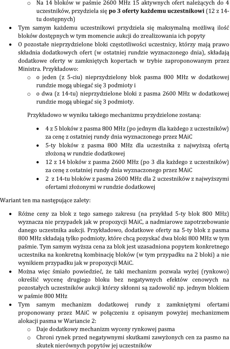 (w ostatniej rundzie wyznaczonego dnia), składają dodatkowe oferty w zamkniętych kopertach w trybie zaproponowanym przez Ministra.