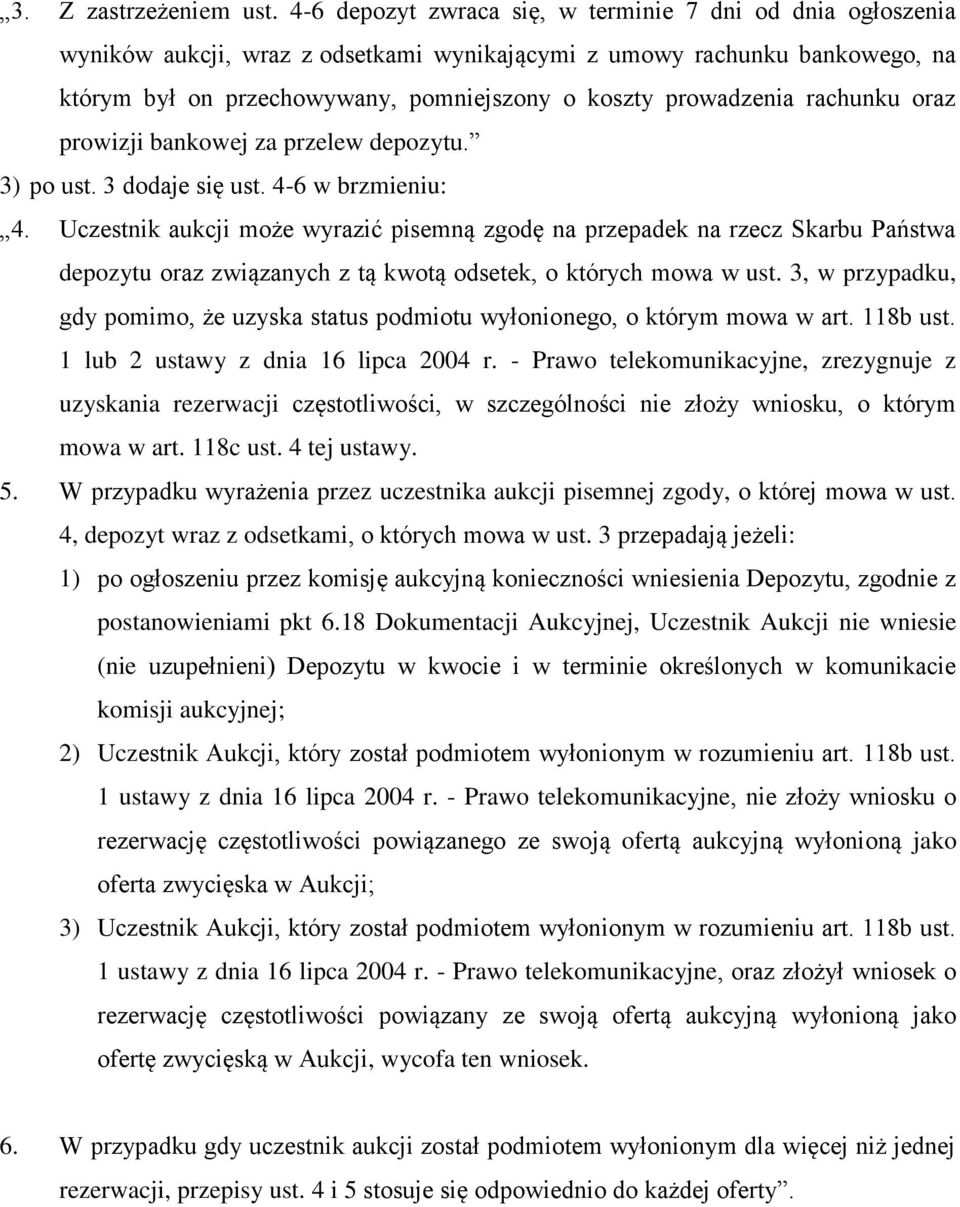 rachunku oraz prowizji bankowej za przelew depozytu. 3) po ust. 3 dodaje się ust. 4-6 w brzmieniu: 4.