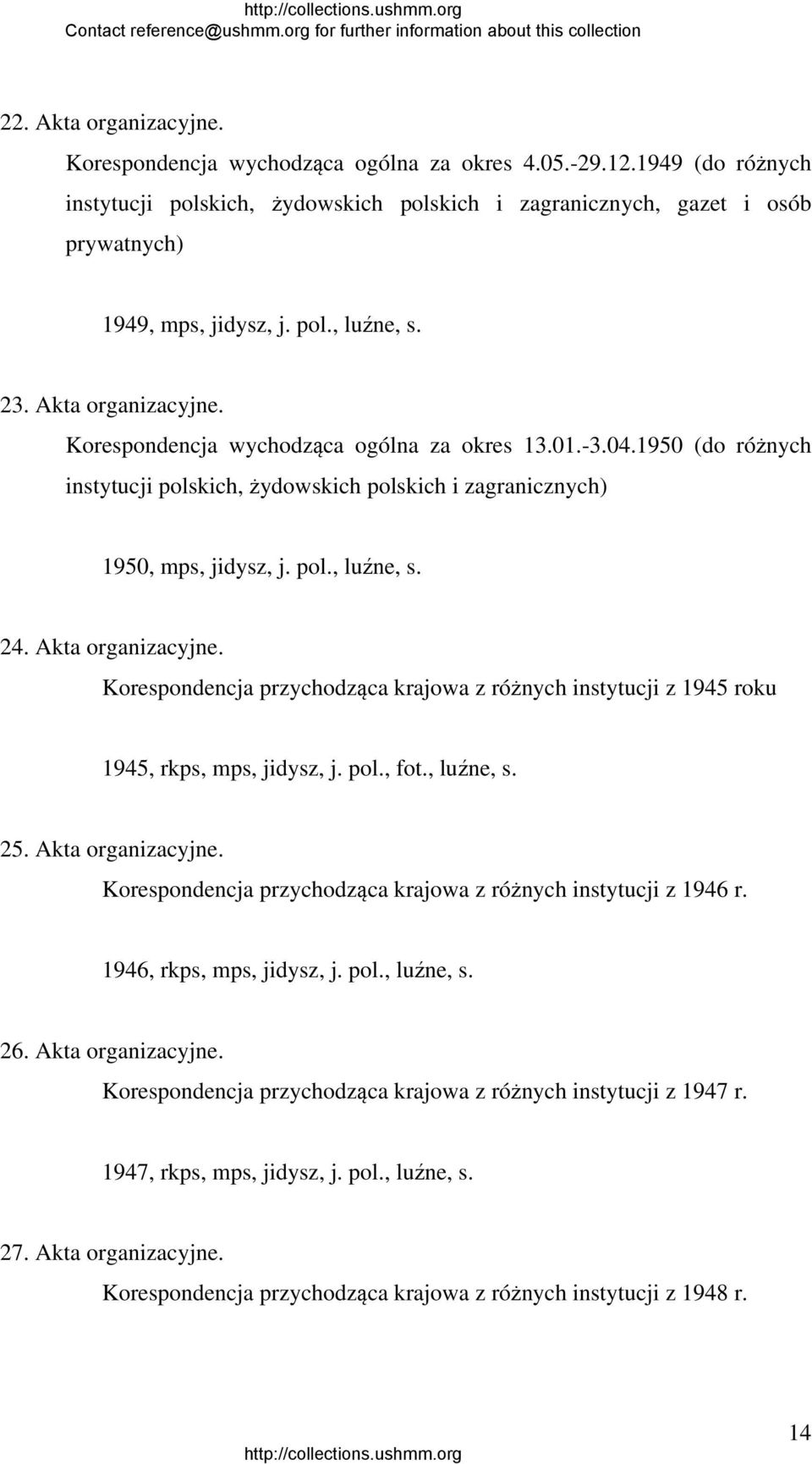 Akta organizacyjne. Korespondencja przychodząca krajowa z różnych instytucji z 1945 roku 1945, rkps, mps, jidysz, j. pol., fot., luźne, s. 25. Akta organizacyjne.