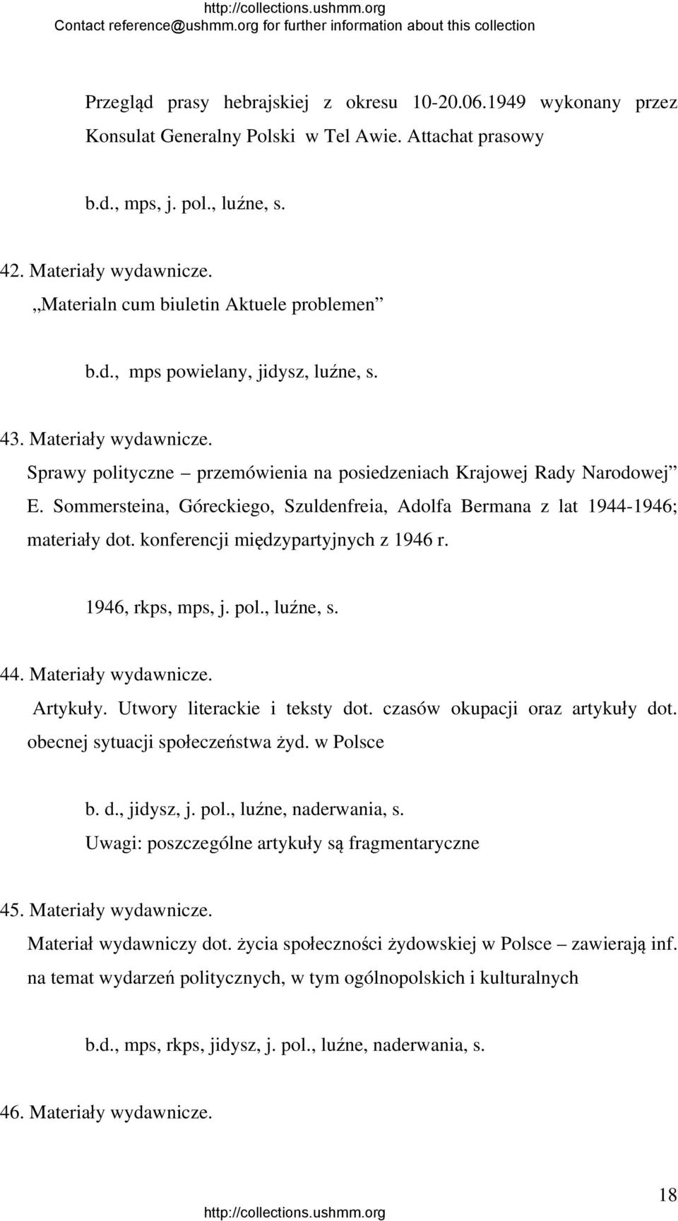 Sommersteina, Góreckiego, Szuldenfreia, Adolfa Bermana z lat 1944-1946; materiały dot. konferencji międzypartyjnych z 1946 r. 1946, rkps, mps, j. pol., luźne, s. 44. Materiały wydawnicze. Artykuły.