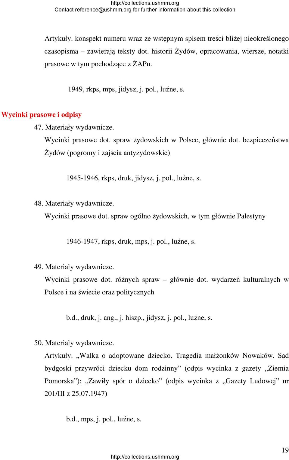 bezpieczeństwa Żydów (pogromy i zajścia antyżydowskie) 1945-1946, rkps, druk, jidysz, j. pol., luźne, s. 48. Materiały wydawnicze. Wycinki prasowe dot.