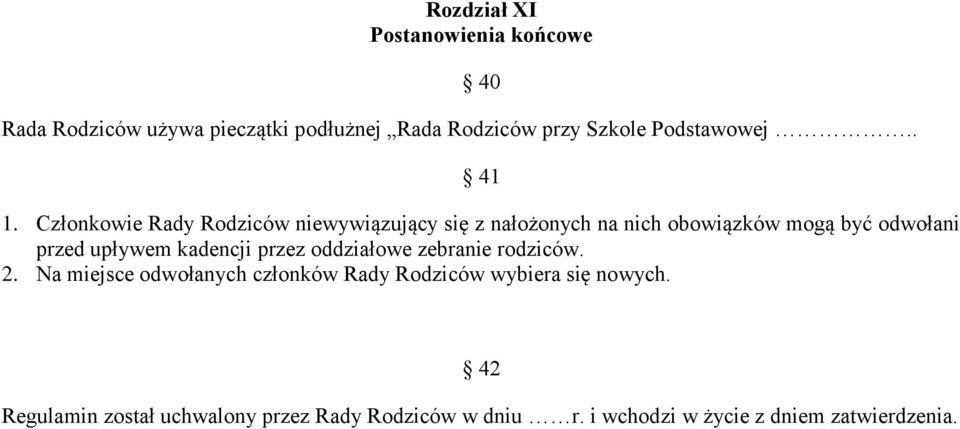 Członkowie Rady Rodziców niewywiązujący się z nałożonych na nich obowiązków mogą być odwołani przed upływem