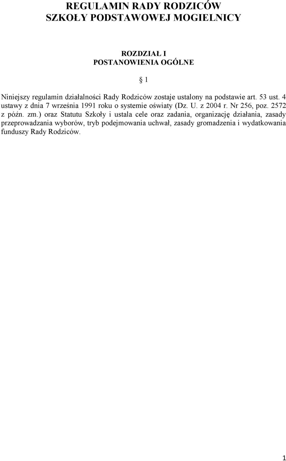 4 ustawy z dnia 7 września 1991 roku o systemie oświaty (Dz. U. z 2004 r. Nr 256, poz. 2572 z późn. zm.