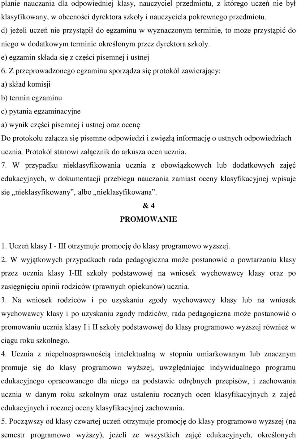 Z przeprwadzneg egzaminu sprządza się prtkół zawierający: a) skład kmisji b) termin egzaminu c) pytania egzaminacyjne a) wynik części pisemnej i ustnej raz cenę D prtkłu załącza się pisemne dpwiedzi