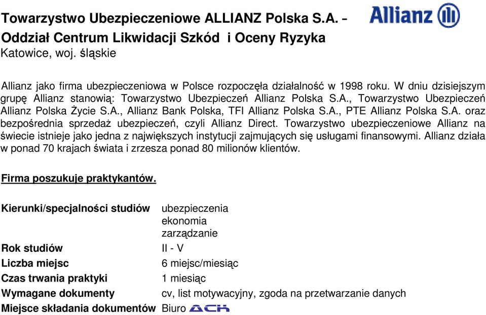 A. oraz bezpośrednia sprzedaż ubezpieczeń, czyli Allianz Direct. Towarzystwo ubezpieczeniowe Allianz na świecie istnieje jako jedna z największych instytucji zajmujących się usługami finansowymi.