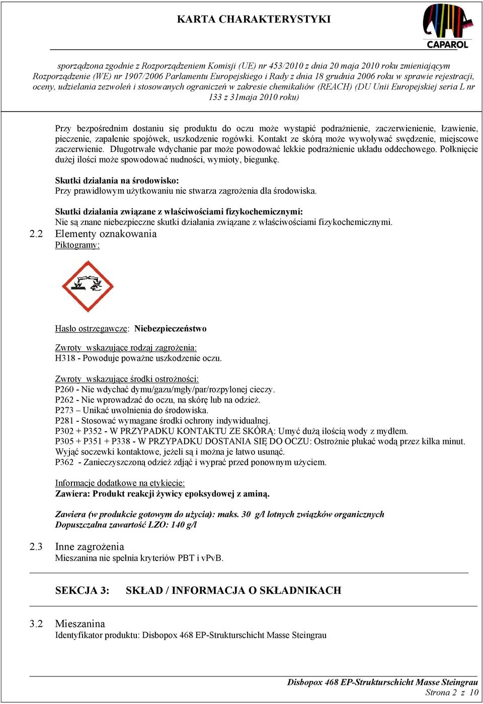 Połknięcie dużej ilości może spowodować nudności, wymioty, biegunkę. Skutki działania na środowisko: Przy prawidłowym użytkowaniu nie stwarza zagrożenia dla środowiska.