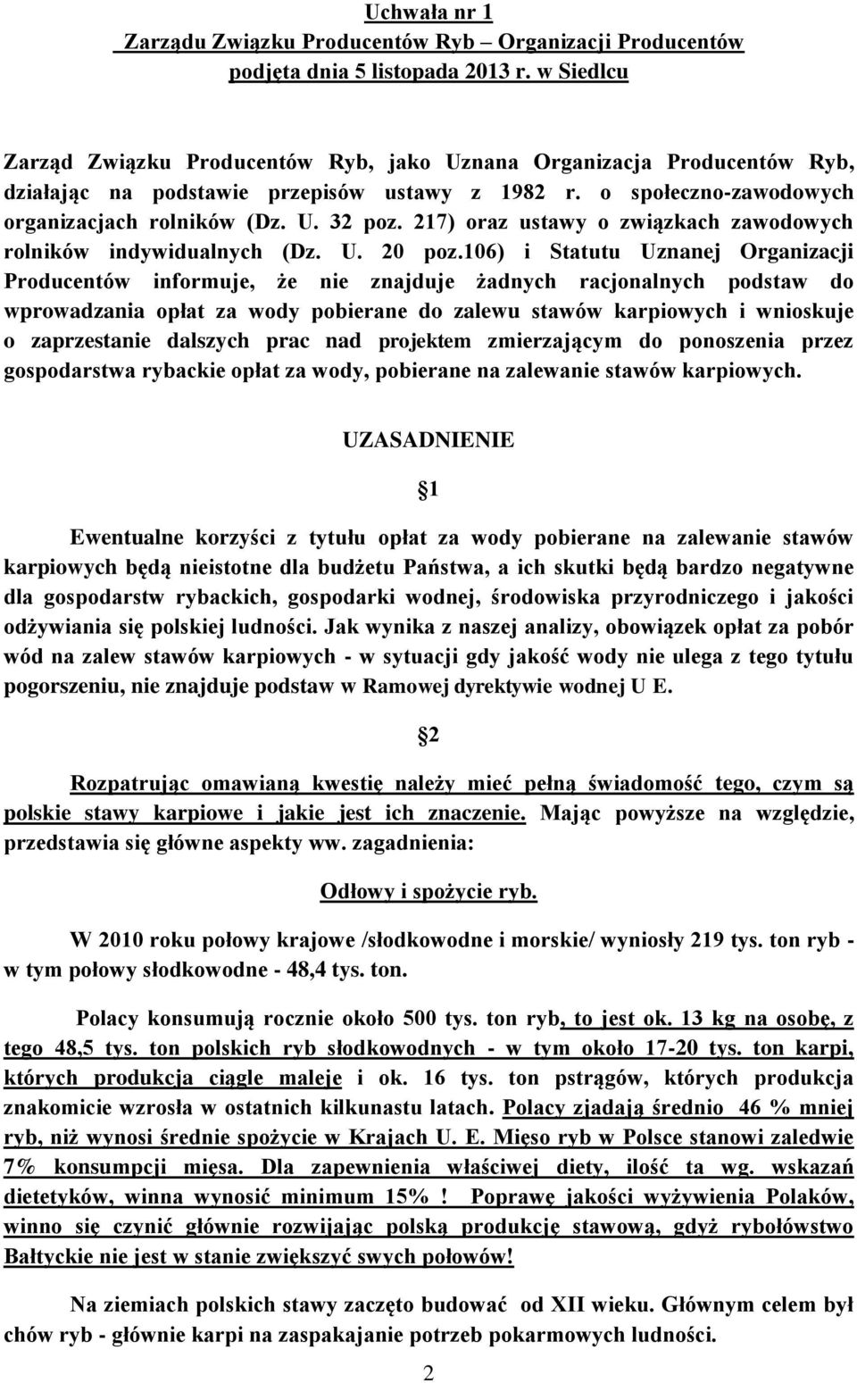 217) oraz ustawy o związkach zawodowych rolników indywidualnych (Dz. U. 20 poz.