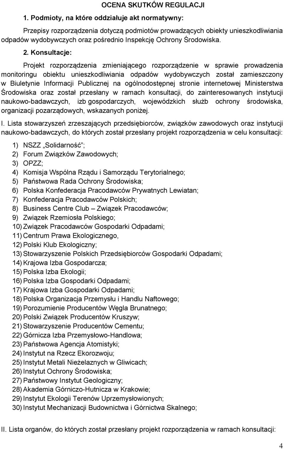 Konsultacje: Projekt rozporządzenia zmieniającego rozporządzenie w sprawie prowadzenia monitoringu obiektu unieszkodliwiania odpadów wydobywczych został zamieszczony w Biuletynie Informacji