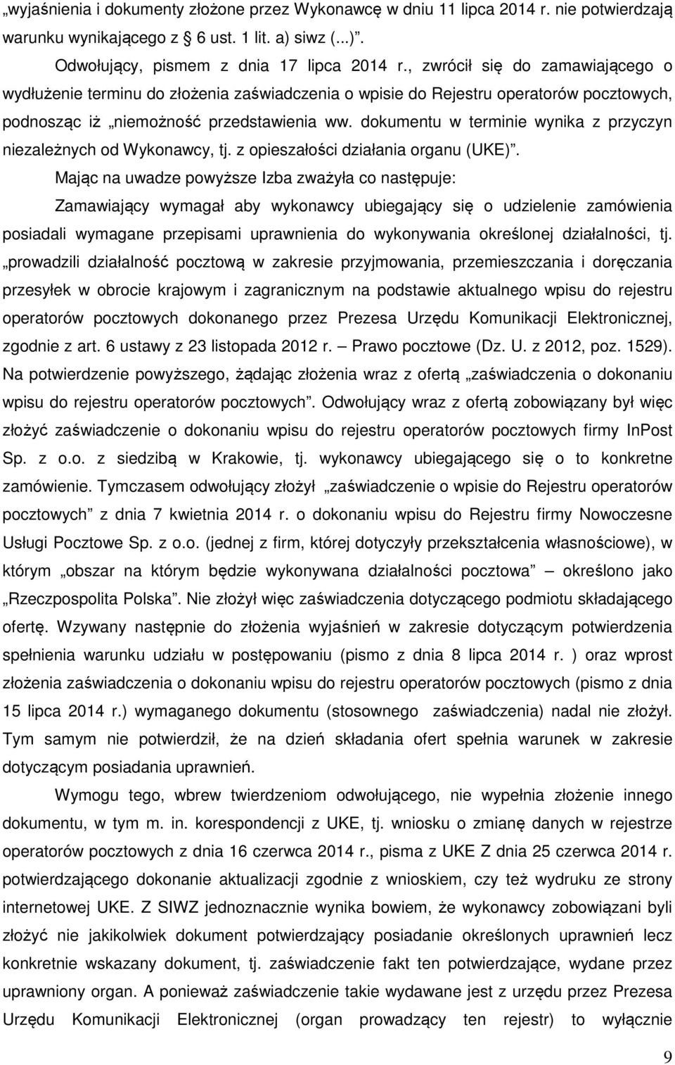 dokumentu w terminie wynika z przyczyn niezależnych od Wykonawcy, tj. z opieszałości działania organu (UKE).