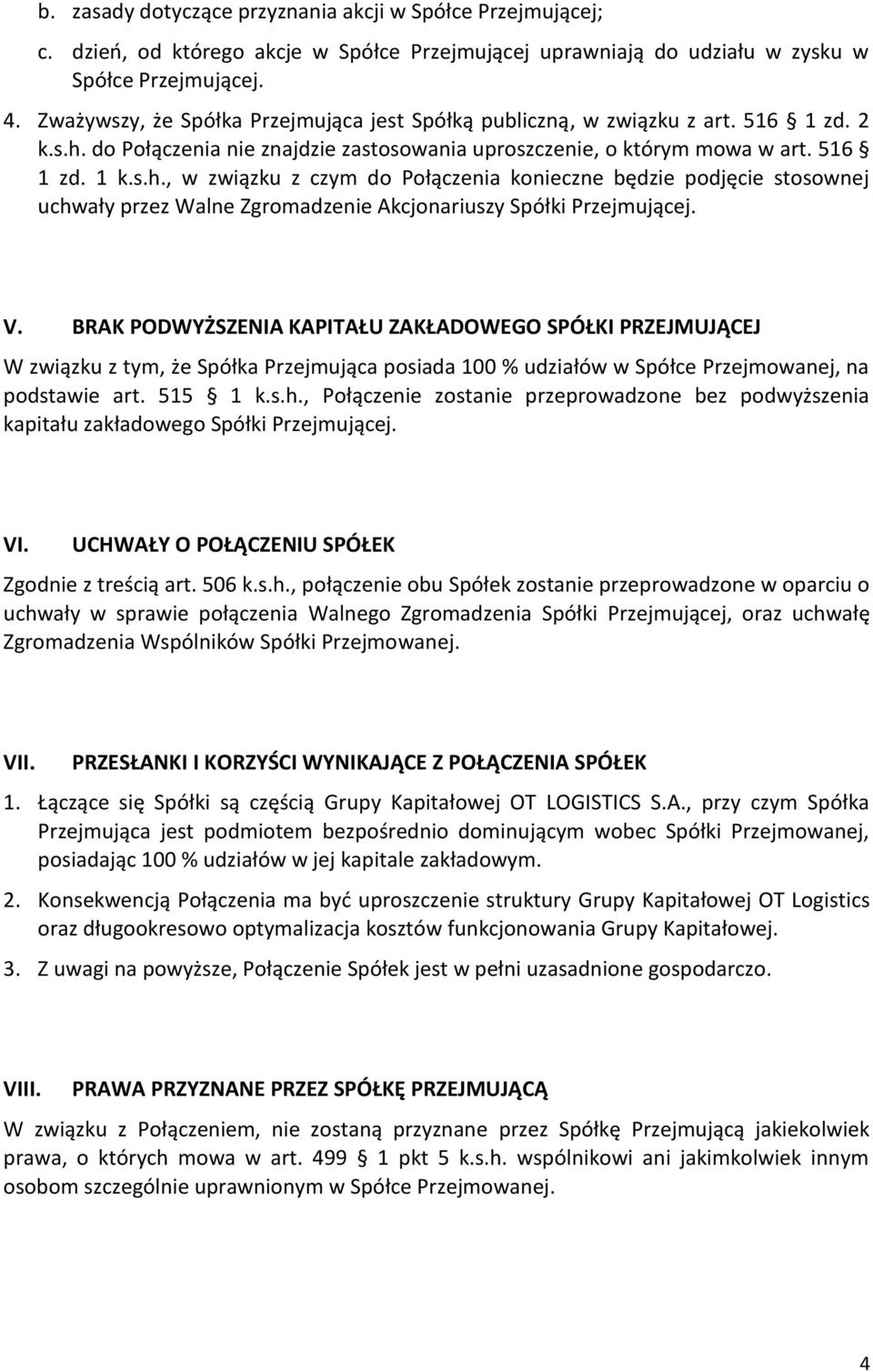 do Połączenia nie znajdzie zastosowania uproszczenie, o którym mowa w art. 516 1 zd. 1 k.s.h.