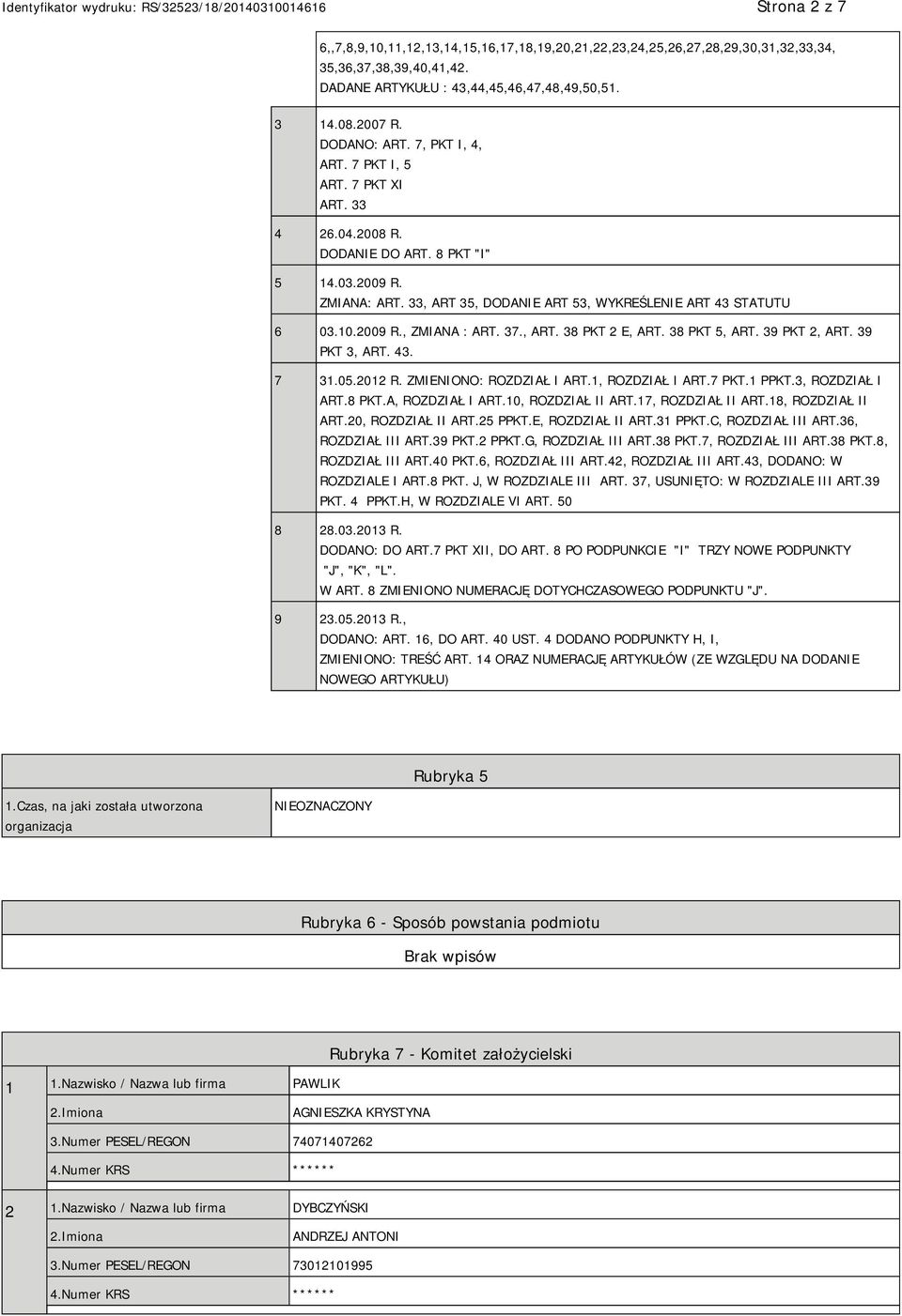 37., ART. 38 PKT 2 E, ART. 38 PKT 5, ART. 39 PKT 2, ART. 39 PKT 3, ART. 43. 7 31.05.2012 R. ZMIENIONO: ROZDZIAŁ I ART.1, ROZDZIAŁ I ART.7 PKT.1 PPKT.3, ROZDZIAŁ I ART.8 PKT.A, ROZDZIAŁ I ART.