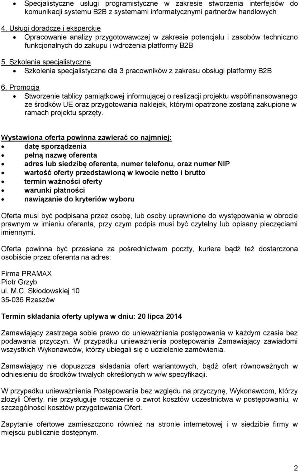 Szkolenia specjalistyczne Szkolenia specjalistyczne dla 3 pracowników z zakresu obsługi platformy B2B 6.