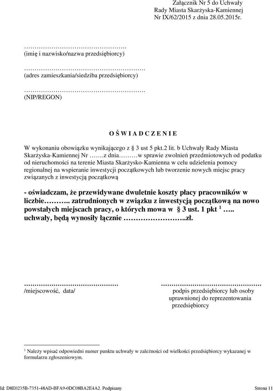 nowych miejsc pracy związanych z inwestycją początkową - oświadczam, że przewidywane dwuletnie koszty płacy pracowników w liczbie.