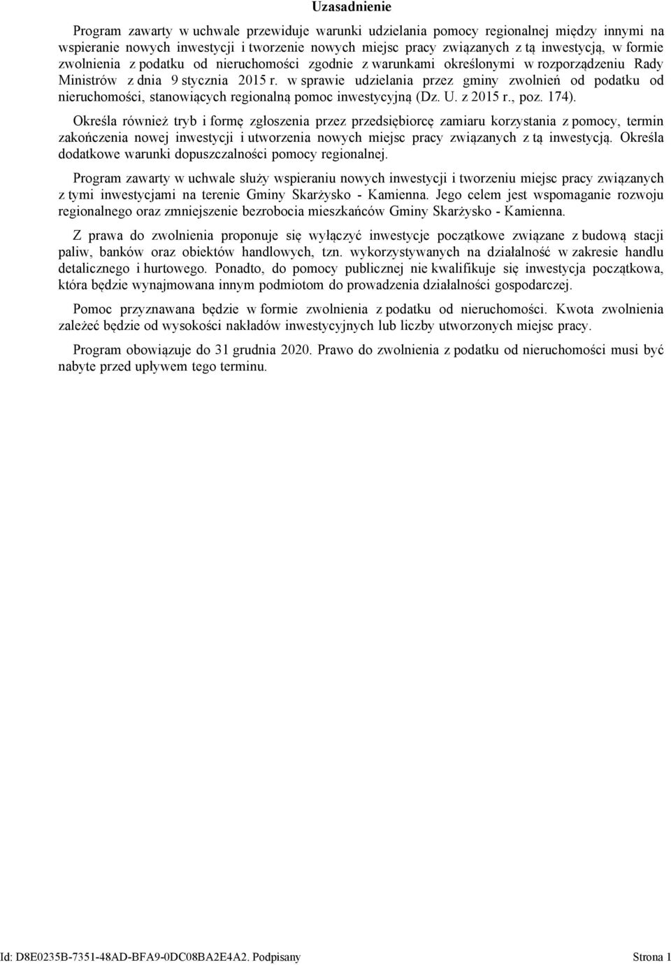 w sprawie udzielania przez gminy zwolnień od podatku od nieruchomości, stanowiących regionalną pomoc inwestycyjną (Dz. U. z 2015 r., poz. 174).