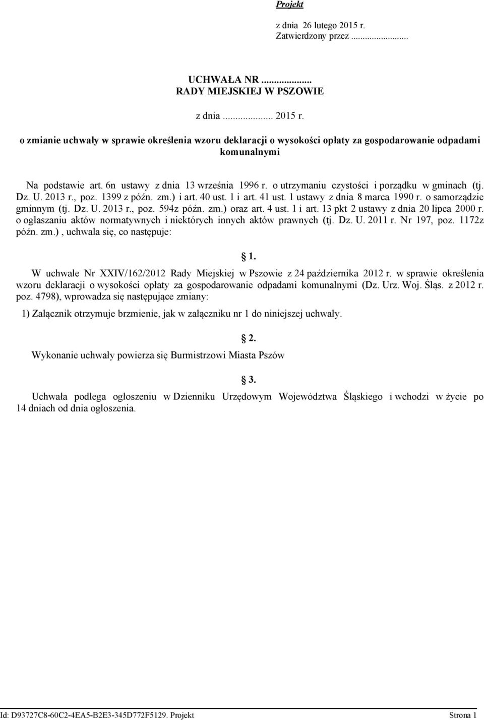 o samorządzie gminnym (tj. Dz. U. 2013 r., poz. 594z późn. zm.) oraz art. 4 ust. 1 i art. 13 pkt 2 ustawy z dnia 20 lipca 2000 r.