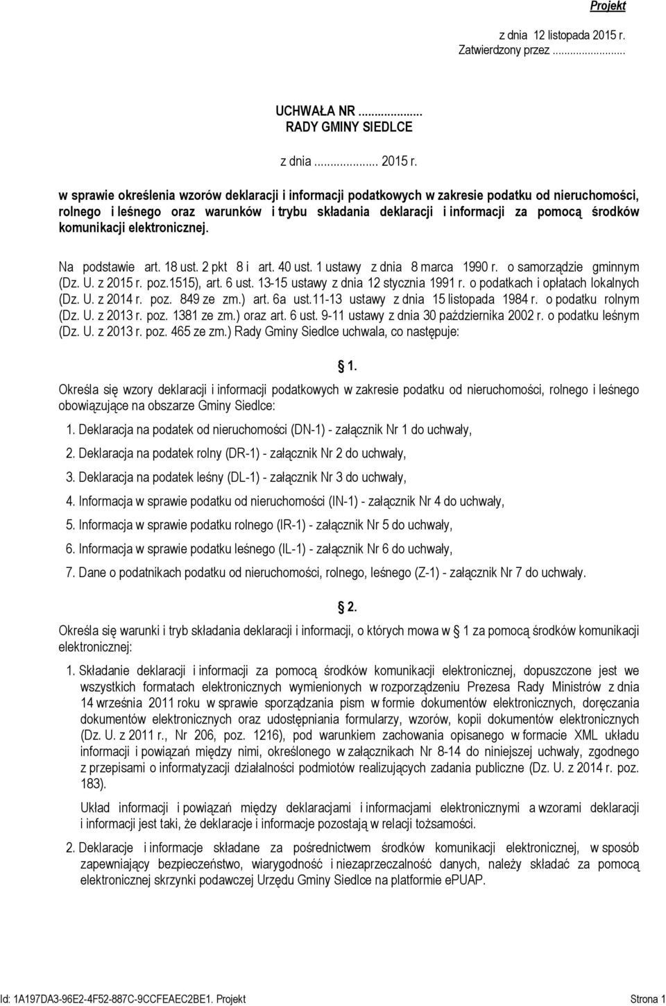 w sprawie określenia wzorów deklaracji i informacji podatkowych w zakresie podatku od nieruchomości, rolnego i leśnego oraz warunków i trybu składania deklaracji i informacji za pomocą środków