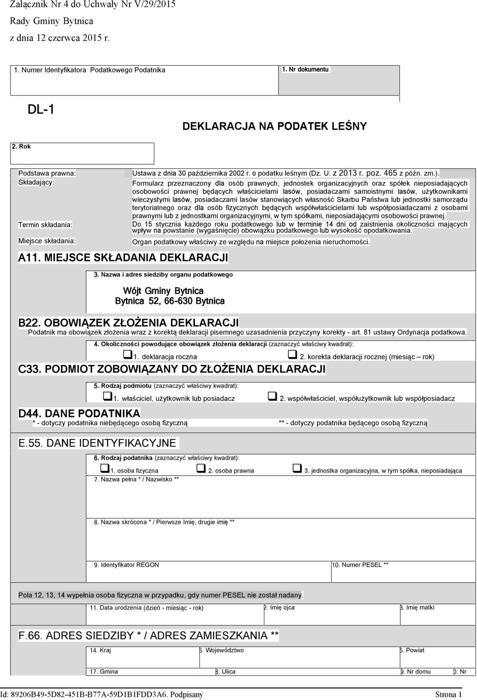 Formularz przeznaczony dla osób prawnych jednostek organizacyjnych oraz spółek nieposiadających osobowości prawnej będących właścicielami lasów posiadaczami samoistnymi lasów użytkownikami