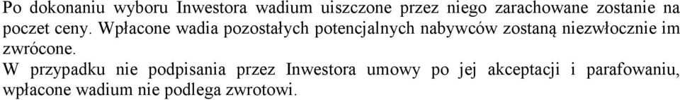 Wpłacone wadia pozostałych potencjalnych nabywców zostaną niezwłocznie im