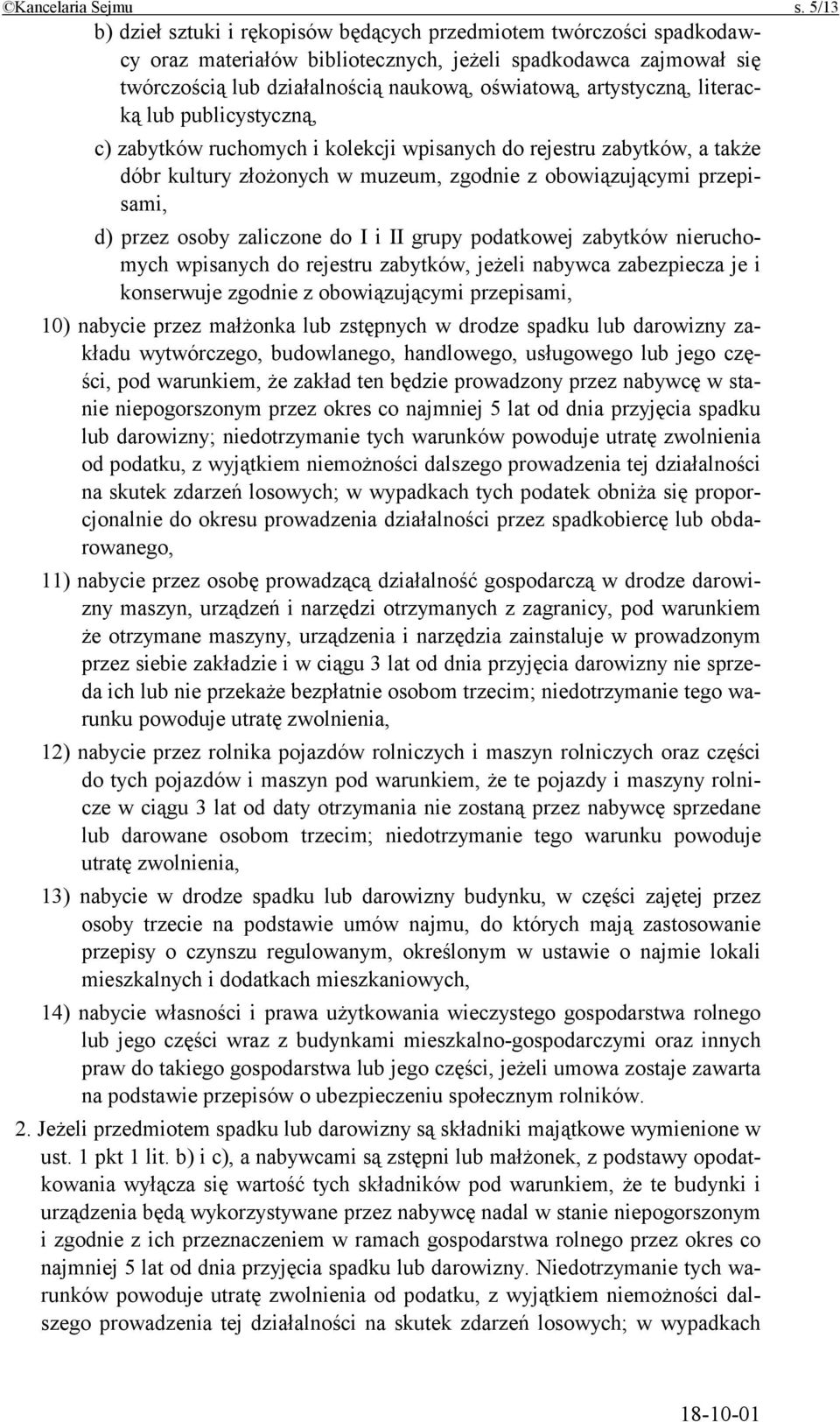 artystyczną, literacką lub publicystyczną, c) zabytków ruchomych i kolekcji wpisanych do rejestru zabytków, a także dóbr kultury złożonych w muzeum, zgodnie z obowiązującymi przepisami, d) przez