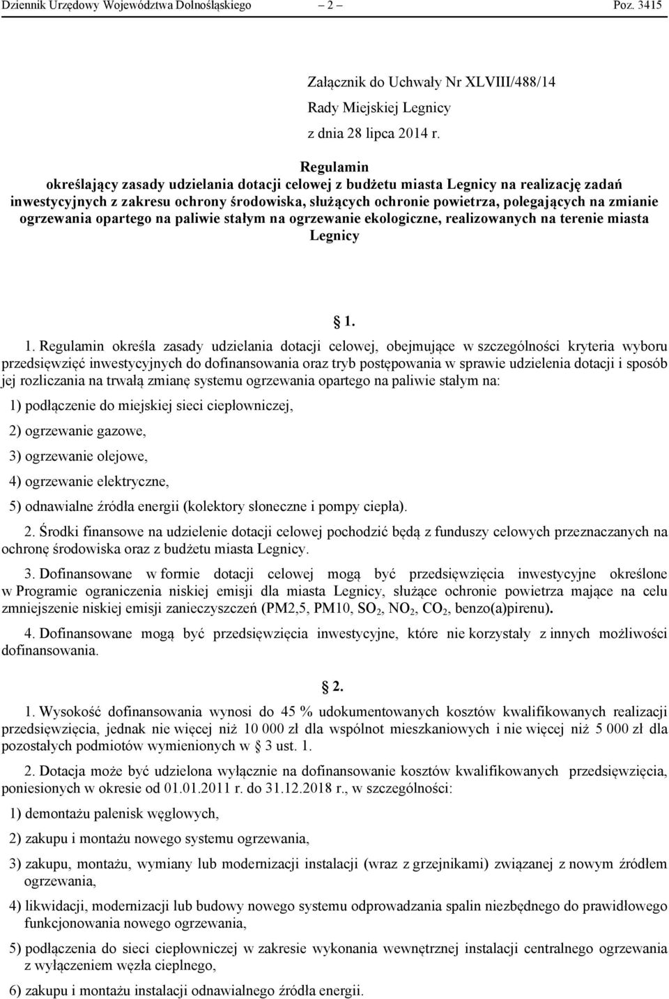 ogrzewania opartego na paliwie stałym na ogrzewanie ekologiczne, realizowanych na terenie miasta Legnicy 1.