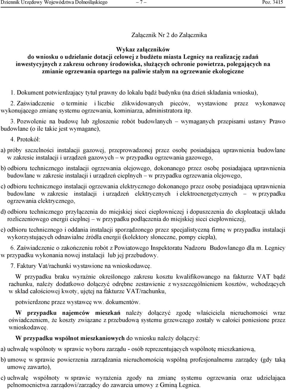 ochronie powietrza, polegających na zmianie ogrzewania opartego na paliwie stałym na ogrzewanie ekologiczne 1.