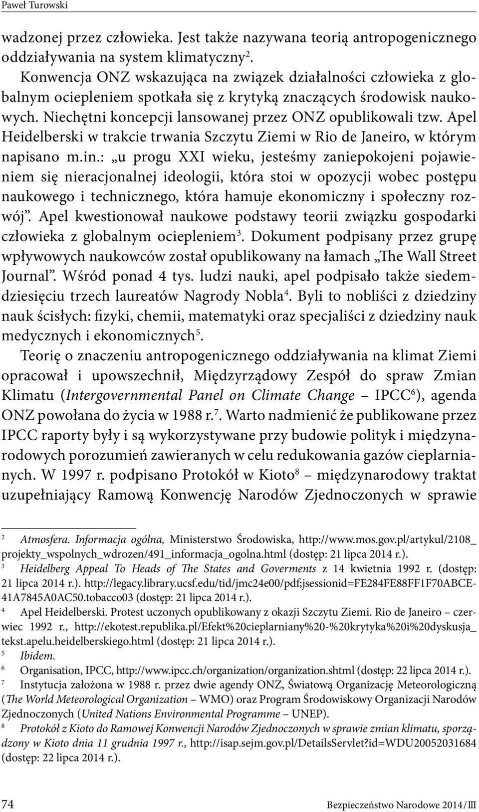 Apel Heidelberski w trakcie trwania Szczytu Ziemi w Rio de Janeiro, w którym napisano m.in.