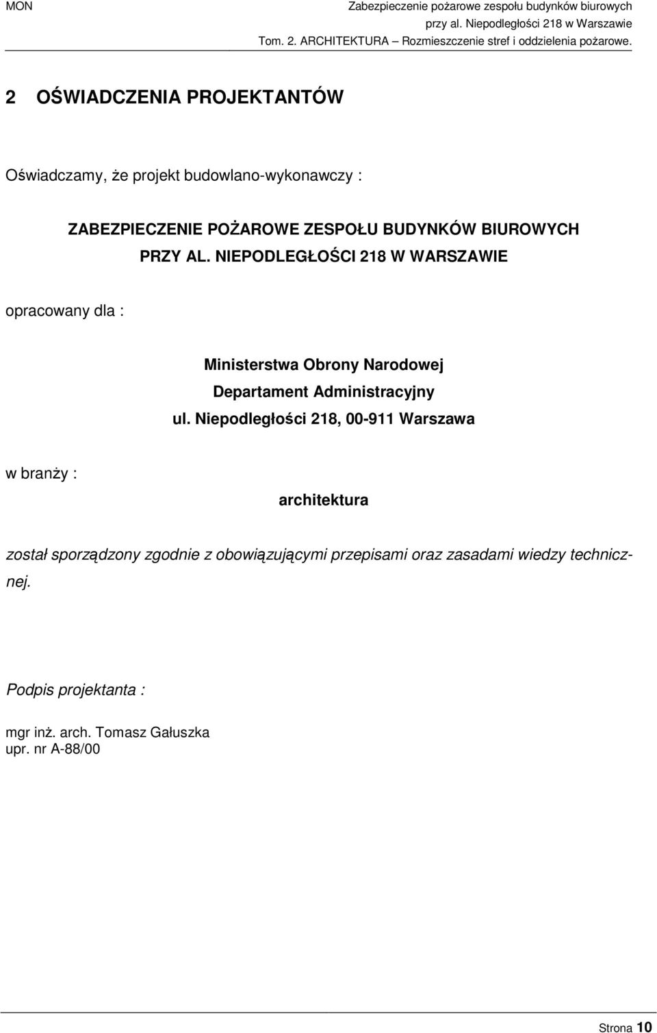 NIEPODLEGŁOŚCI 218 W WARSZAWIE opracowany dla : Ministerstwa Obrony Narodowej Departament Administracyjny ul.