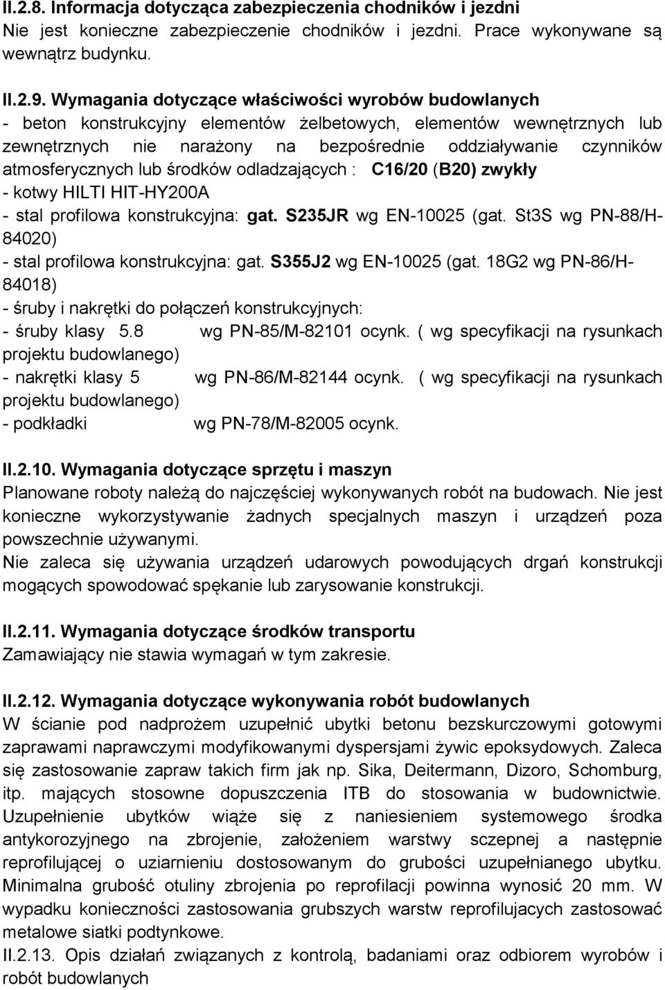 atmosferycznych lub środków odladzających : C16/20 (B20) zwykły - kotwy HILTI HIT-HY200A - stal profilowa konstrukcyjna: gat. S235JR wg EN-10025 (gat.