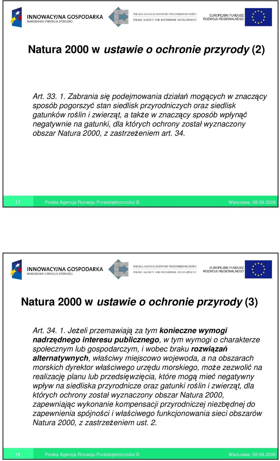 dla których ochrony został wyznaczony obszar Natura 2000, z zastrzeŝeniem art. 34. 17
