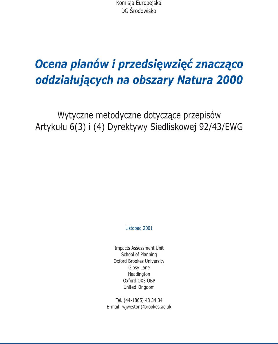 Siedliskowej 92/43/EWG 1 Listopad 2001 Impacts Assessment Unit School of Planning Oxford Brookes