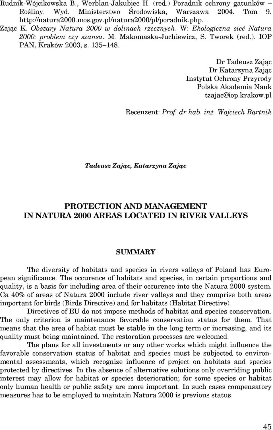 Dr Tadeusz Zając Dr Katarzyna Zając Instytut Ochrony Przyrody Polska Akademia Nauk tzajac@iop.krakow.pl Recenzent: Prof. dr hab. inż.