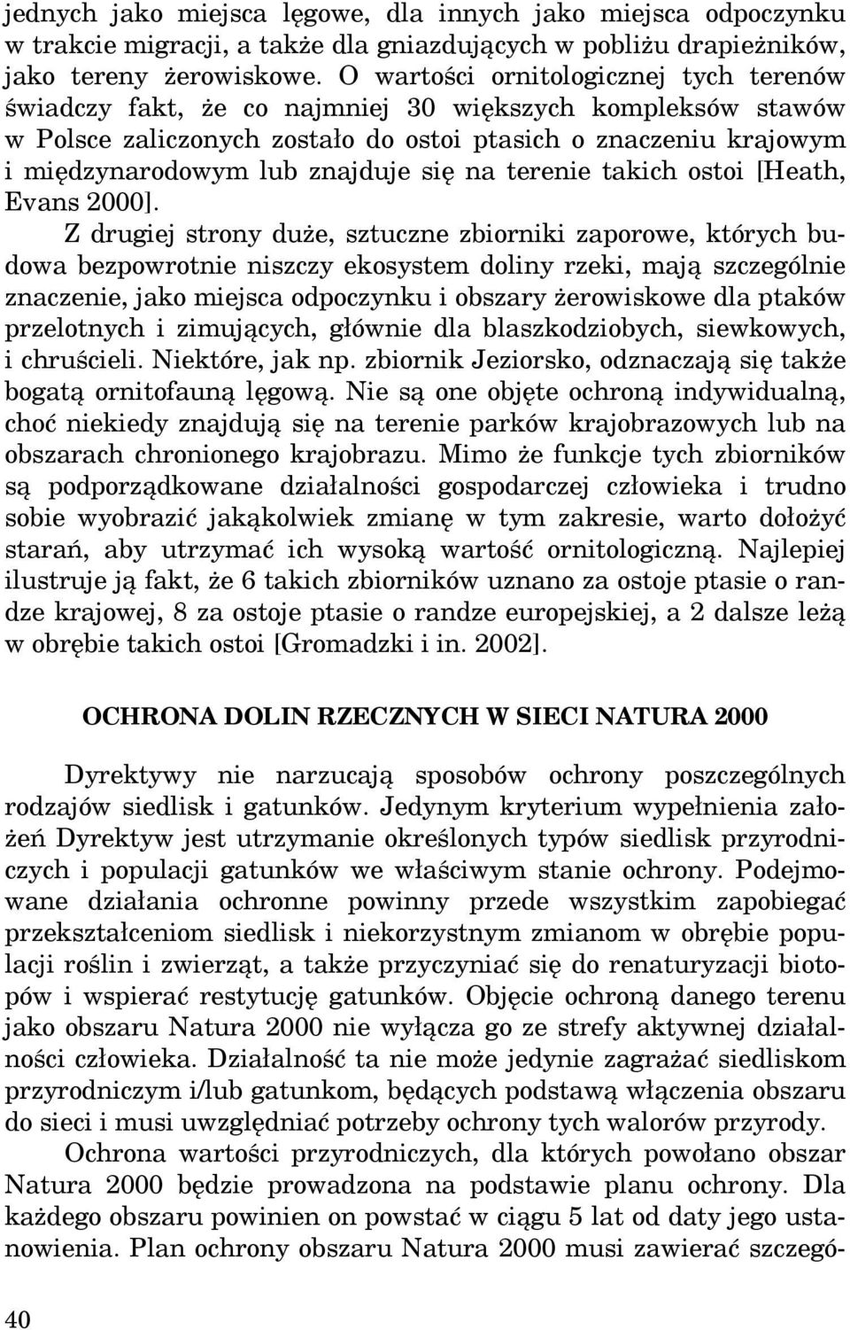 się na terenie takich ostoi [Heath, Evans 2000].