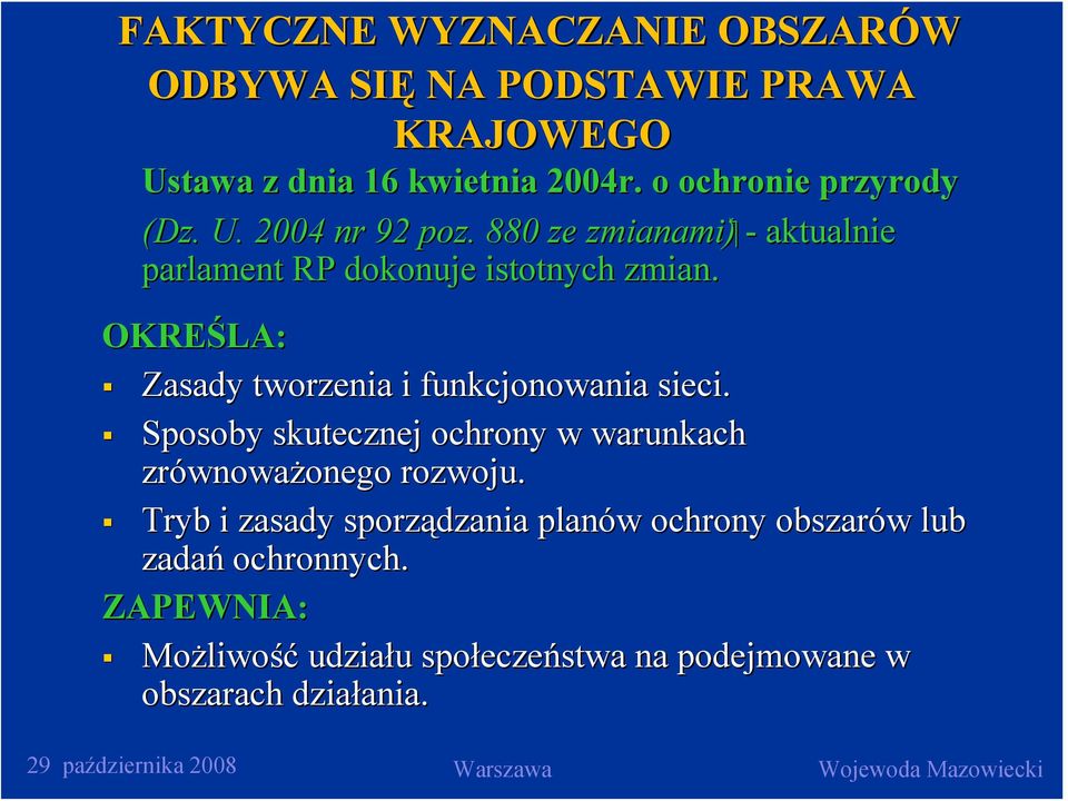 OKREŚLA: Zasady tworzenia i funkcjonowania sieci. Sposoby skutecznej ochrony y w warunkach zrównowa wnoważonego onego rozwoju.