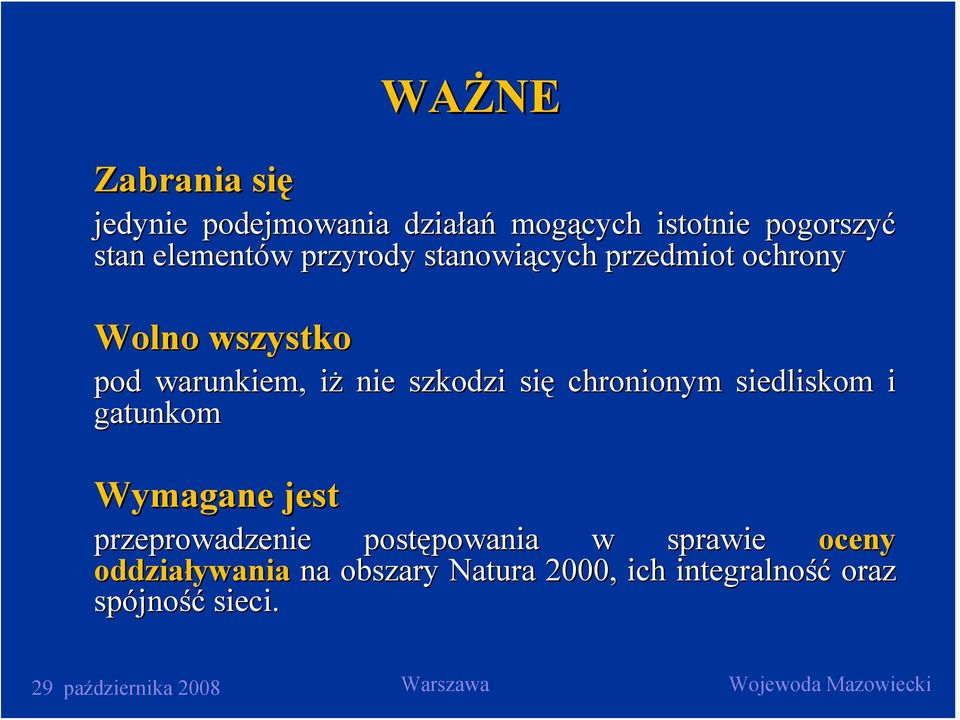 chronionym siedliskom i gatunkom Wymagane jest WAŻNE przeprowadzenie postępowania powania