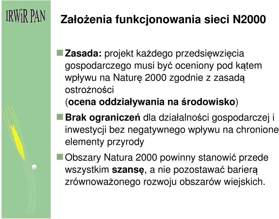 ograniczeń dla działalności gospodarczej i inwestycji bez negatywnego wpływu na chronione elementy przyrody