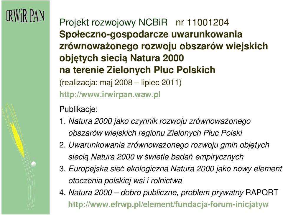 Natura 2000 jako czynnik rozwoju zrównoważonego obszarów wiejskich regionu Zielonych Płuc Polski 2.