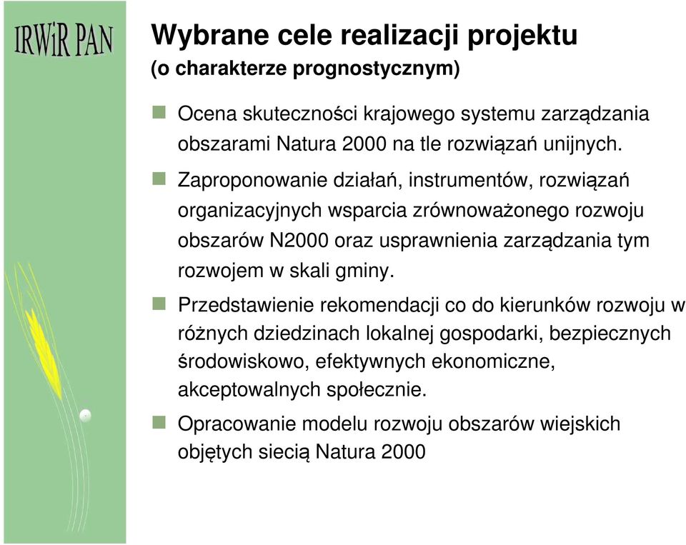 Zaproponowanie działań, instrumentów, rozwiązań organizacyjnych wsparcia zrównoważonego rozwoju obszarów N2000 oraz usprawnienia zarządzania tym