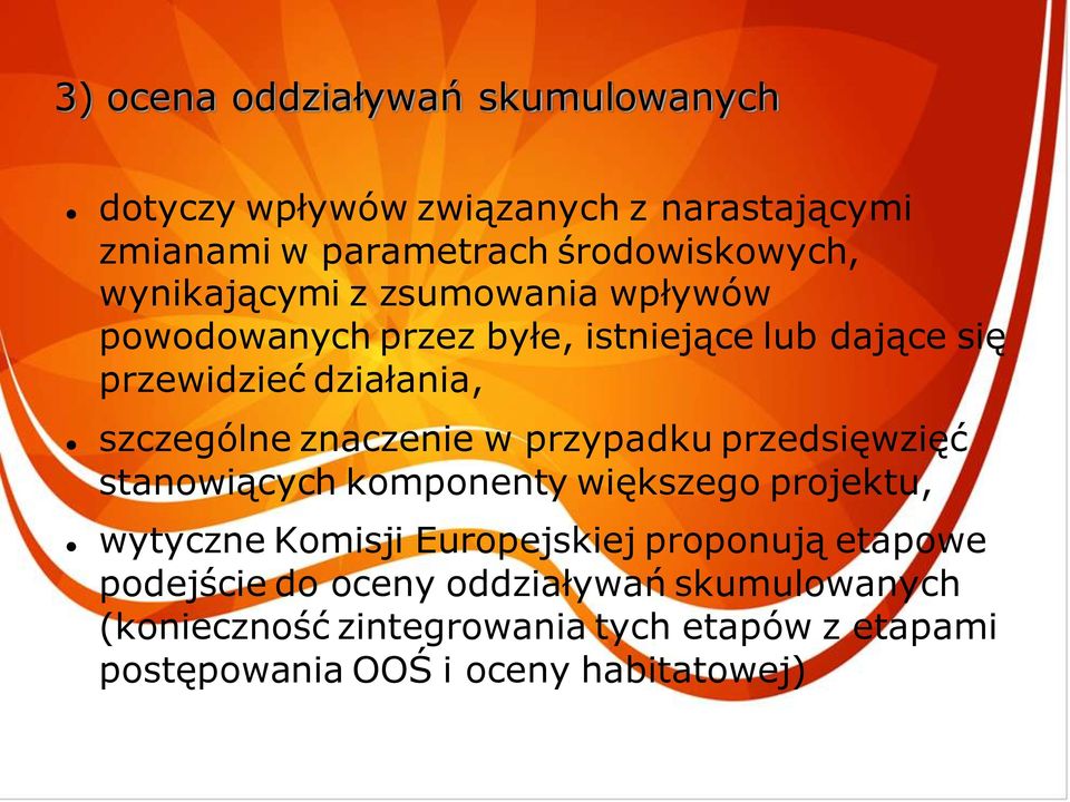 znaczenie w przypadku przedsięwzięć stanowiących komponenty większego projektu, wytyczne Komisji Europejskiej proponują