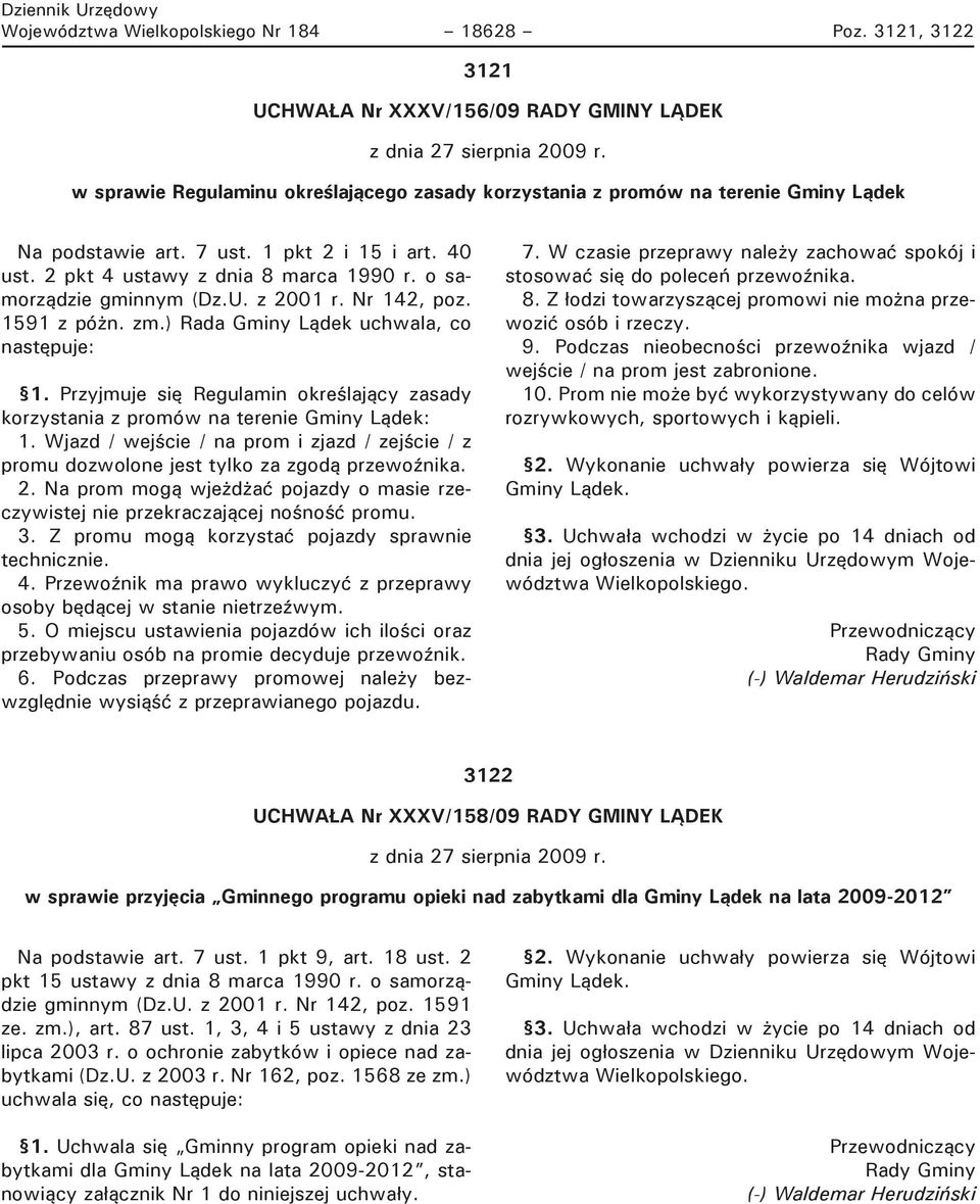 o samorządzie gminnym (Dz.U. z 2001 r. Nr 142, poz. 1591 z póżn. zm.) Rada Gminy Lądek uchwala, co następuje: 1.