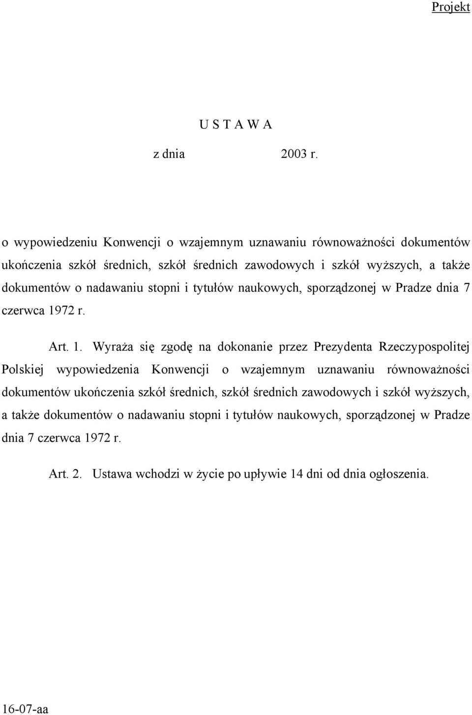 nadawaniu stopni i tytułów naukowych, sporządzonej w Pradze dnia 7 czerwca 19