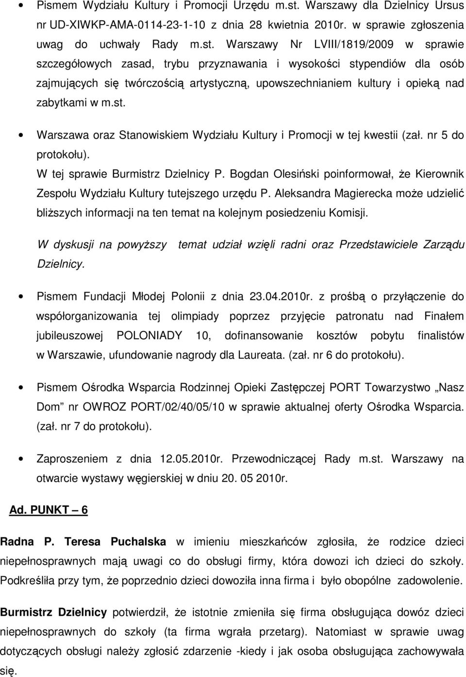 Warszawy Nr LVIII/1819/2009 w sprawie szczegółowych zasad, trybu przyznawania i wysokości stypendiów dla osób zajmujących się twórczością artystyczną, upowszechnianiem kultury i opieką nad zabytkami