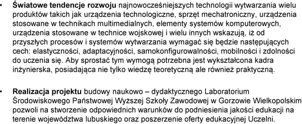 elastyczności, adaptacyjności, samokonfigurowalności, mobilności i zdolności do uczenia się.