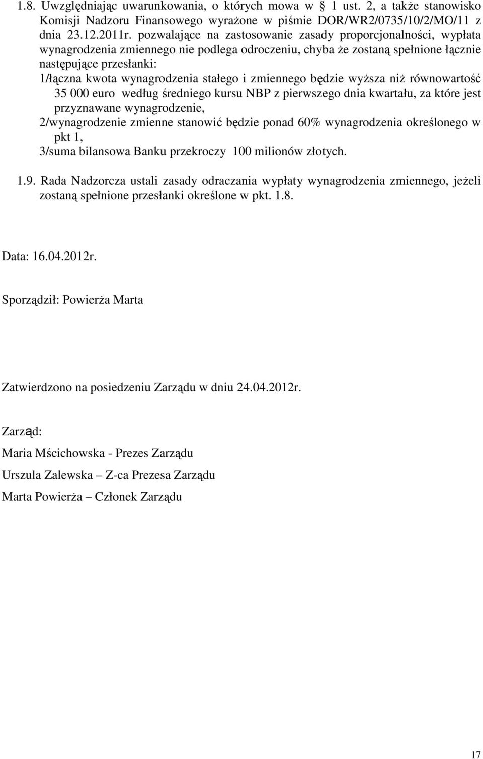 stałego i zmiennego będzie wyższa niż równowartość 35 000 euro według średniego kursu NBP z pierwszego dnia kwartału, za które jest przyznawane wynagrodzenie, 2/wynagrodzenie zmienne stanowić będzie