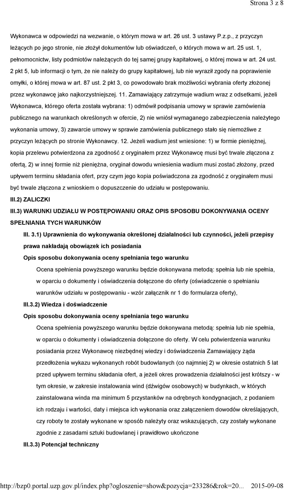 2 pkt 5, lub informacji o tym, że nie należy do grupy kapitałowej, lub nie wyraził zgody na poprawienie omyłki, o której mowa w art. 87 ust.