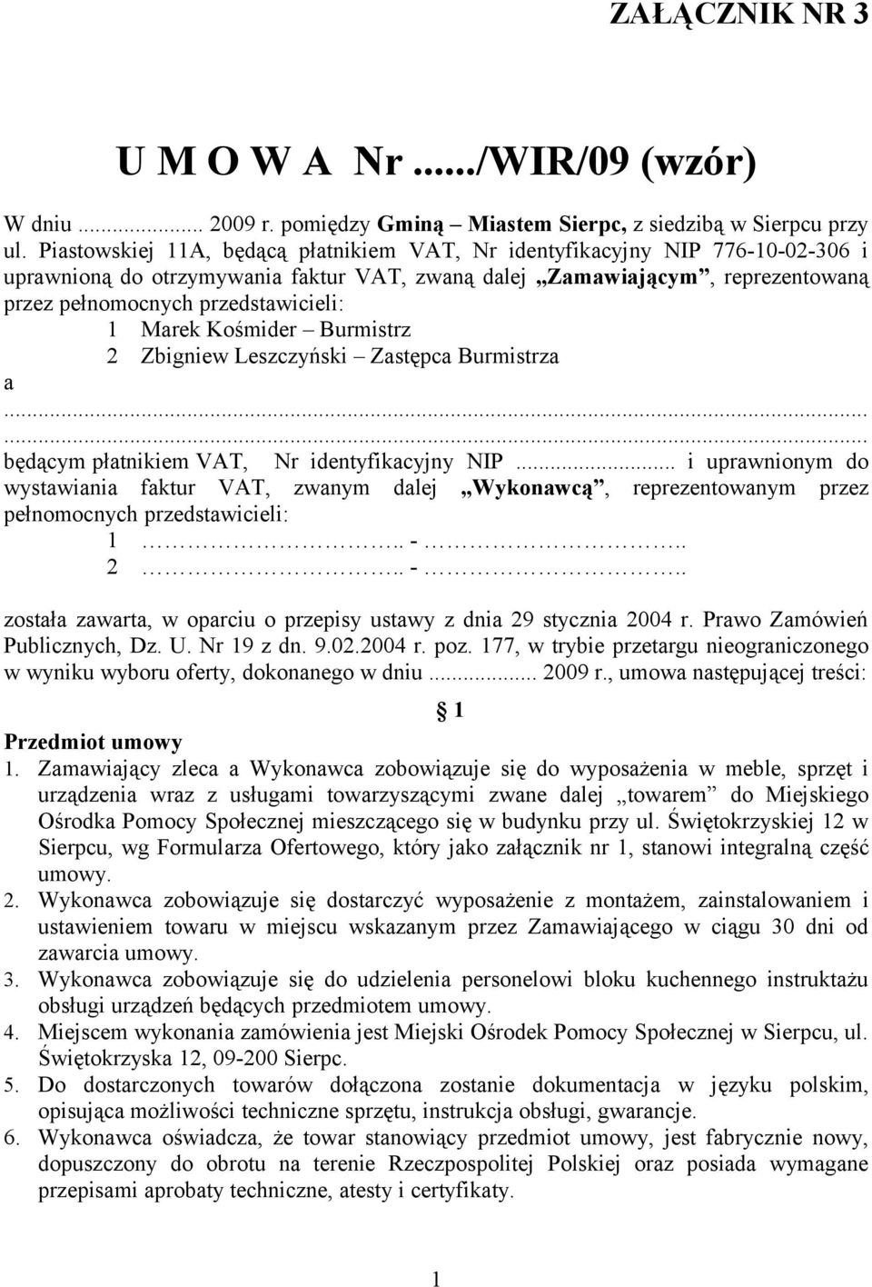 Marek Kośmider Burmistrz 2 Zbigniew Leszczyński Zastępca Burmistrza a...... będącym płatnikiem VAT, Nr identyfikacyjny NIP.